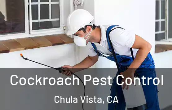  Cockroach Pest Control Chula Vista, CA