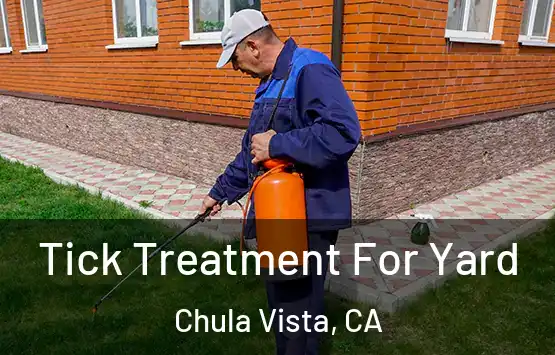  Tick Treatment For Yard Chula Vista, CA